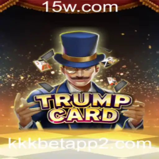 Descubra o Fascinante Mundo de ‘TrumpCard’ e o Impulsionamento pelo App kkkbet